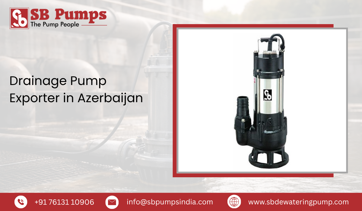 Drainage Pump Exporter in Azerbaijan
