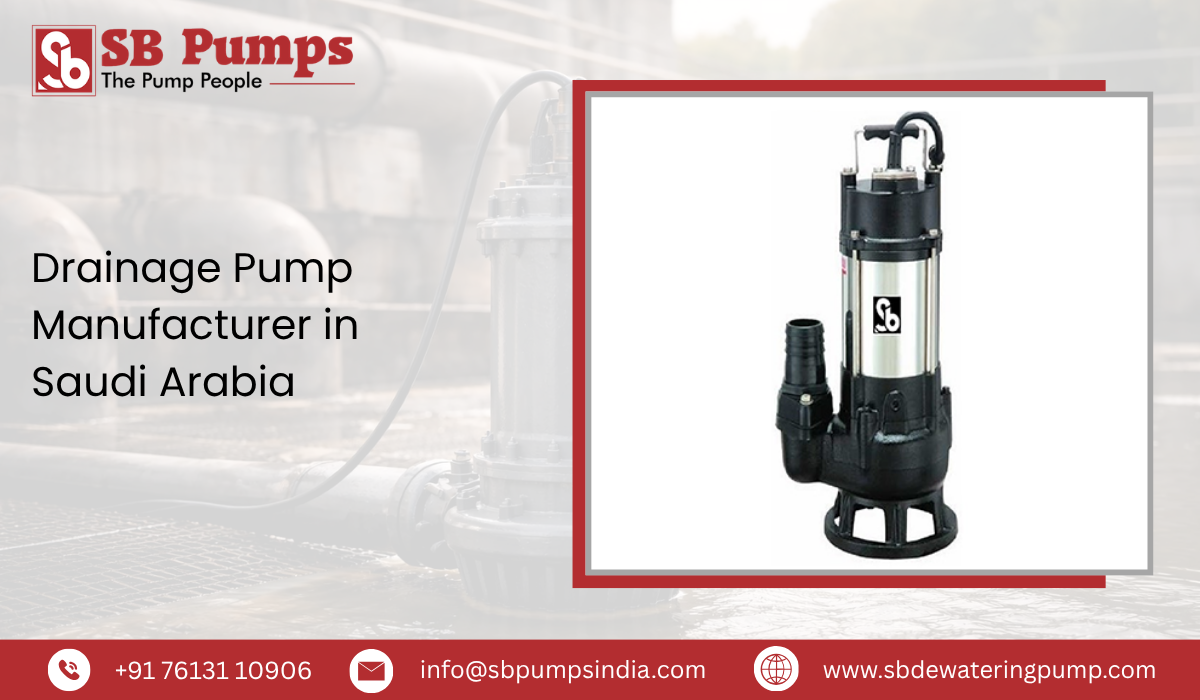 Drainage Pump Manufacturer in Saudi Arabia